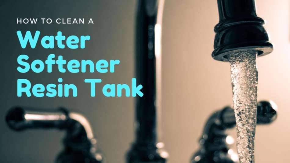 How to clean a water softener resin tank