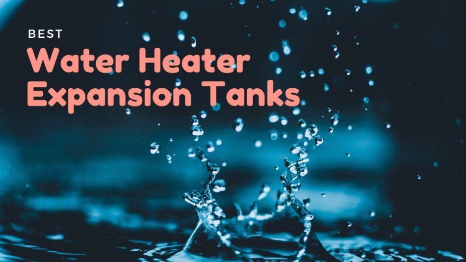 best hot water heater expansion tanks
